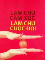 Làm chủ cảm xúc, làm chủ cuộc đời / Tâm Như Thuỷ biên soạn