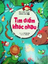 Tìm điểm khác nhau : Dành cho lứa tuổi nhi đồng / Hồ Viện Viện biên soạn ; Vân Chi dịch