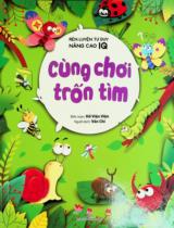 Cùng chơi trốn tìm : Dành cho lứa tuổi nhi đồng / Hồ Viện Viện biên soạn ; Vân Chi dịch