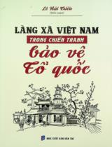 Làng xã Việt Nam trong chiến tranh bảo vệ tổ quốc / Lê Hải Triều biên soạn