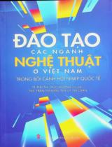 Đào tạo các ngành nghệ thuật ở Việt Nam trong bối cảnh hội nhập quốc tế / Mai Thị Thùy Hương chủ biên, Trần Thị Hiên, Lý Thị Loan