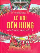 Lễ hội Đền Hùng : Từ hội làng lên Quốc lễ / Trần Thị Tuyết Mai