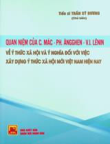 Quan niệm của C. Mác - Ph. Ăngghen - VI. Lênin về ý thức xã hội và ý nghĩa đối với việc xây dựng ý thức xã hội mới Việt Nam hiện nay : Sách chuyên khảo / Trần Sỹ Dương chủ biên