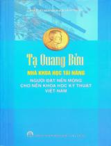 Tạ Quang Bửu - Nhà khoa học tài năng, người đặt nền móng cho nền khoa học kỹ thuật Việt Nam / Nhà xuất bản Khoa học và Kỹ thuật tuyển chọn