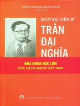 Giáo sư, viện sĩ Trần Đại Nghĩa - Nhà khoa học lớn của cách mạng Việt Nam / Nhà xuất bản Khoa học và Kỹ thuật tuyển chọn