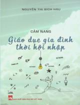 Cẩm nang giáo dục gia đình thời hội nhập / Nguyễn Thị Bích Hậu