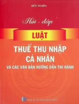 Hỏi - Đáp Luật Thuế thu nhập cá nhân và các văn bản hướng dẫn thi hành / Hữu Nghĩa