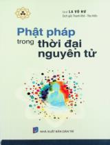 Phật pháp trong thời đại nguyên tử / La Vô Hư ; Dịch: Thanh Khê, Thu Hiền