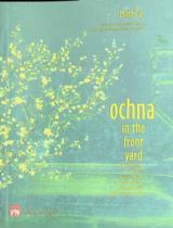 Ochna in the front yard : Fascinating stories about Huế - An ancient, poetic and glamorous land / Minh Tự ; Khưu Ngô translated ; Phạm Ngọc Thạch revised