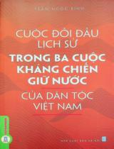 Cuộc đối đầu lịch sử trong ba cuộc kháng chiến giữ nước của dân tộc Việt Nam / Trần Ngọc Bình