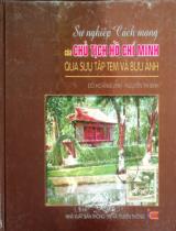 Sự nghiệp cách mạng của Chủ tịch Hồ Chí Minh qua sưu tập tem và bưu ảnh / Đỗ Hoàng Linh, Nguyễn Thị Bình