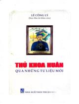 Thủ khoa Huân qua những tư liệu mới / Lê Công Lý sưu tầm, khảo cứu
