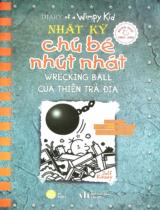 Nhật ký chú bé nhút nhát / Jeff Kinney ; Quý Dương dịch . T.14 , Của thiên trả địa = Wrecking ball