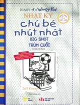 Nhật ký chú bé nhút nhát / Jeff Kinney ; Quý Dương dịch . T.16 , Trùm cuối = Big shot