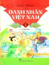 Giai thoại các danh nhân Việt Nam : Dành cho tuổi 12+ / Lê Bá Hiền . T.3