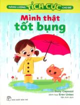 Mình thật tốt bụng : Truyện tranh / Lời: Suzy Capozzi ; Minh hoạ: Eren Unten ; Vân Anh dịch
