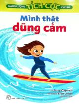 Mình thật dũng cảm : Truyện tranh / Lời: Suzy Capozzi ; Minh hoạ: Eren Unten ; Vân Anh dịch