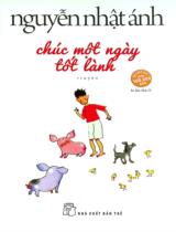 Chúc một ngày tốt lành : Truyện / Nguyễn Nhật Ánh ; Minh hoạ: Đỗ Hoàng Tường