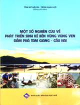 Một số nghiên cứu về phát triển sinh kế bền vững vùng ven đầm phá Tam Giang - Cầu Hai : Sách tham khảo / Biên soạn: Tôn Nữ Hải Âu, Trần Hạnh Lợi chủ biên, Nguyễn Hải Yến..