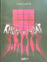 Không ai thoát / Cương Tuyết Ấn ; Nguyễn Thị Thại dịch