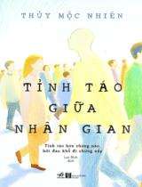 Tỉnh táo giữa nhân gian : Tỉnh táo hơn chừng nào, bớt đau khổ đi chừng nấy / Thuỷ Mộc Nhiên ; Bích Lục dịch