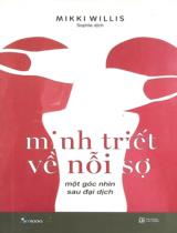Minh triết về nỗi sợ : Một góc nhìn sau đại dịch / Mikki Willis ; Sophie dịch