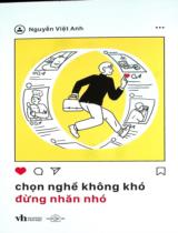 Chọn nghề không khó đừng nhăn nhó / Nguyễn Việt Anh