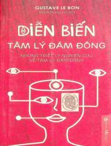Diễn biến tâm lý đám đông : Những triết lý nghiên cứu về tâm lý đám đông / Gustave Le Bon ; Khánh Phương biên dịch