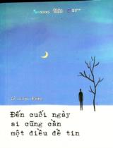 Đến cuối ngày ai cũng cần một điều để tin / Lê Hoài Đăng