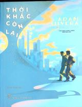 Thời khắc còn lại / Adam Silvera ; Serena Dang dịch