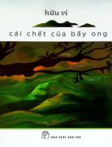 Cái chết của bầy ong : Tập truyện ngắn / Hữu Vi