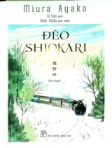 Đèo Shiokari : Tiểu thuyết / Miura Ayako ; Ái Tiên dịch ; Nhật Chiêu giới thiệu
