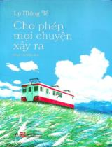 Cho phép mọi chuyện xảy ra / Lý Mộng Tế ; Phạm Thị Hiền dịch