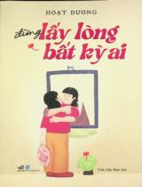 Đừng lấy lòng bất kỳ ai / Hoạt Dương ; Trần Cẩm Ninh dịch