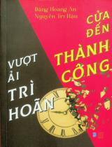 Vượt ải trì hoãn - Cửa đến thành công / Đặng Hoàng An, Nguyễn Trí Hậu