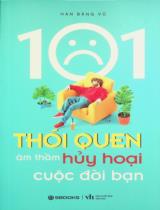 101 thói quen âm thầm huỷ hoại cuộc đời bạn / Hàn Băng Vũ