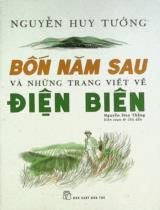 Bốn năm sau và những trang viết về Điện Biên / Nguyễn Huy Tưởng ; Nguyễn Huy Thắng biên soạn, chú dẫn