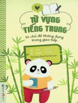 Từ vựng tiếng Trung : 30 chủ đề thông dụng trong giao tiếp / Vương Thanh Mai biên soạn