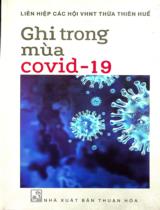 Ghi trong mùa Covid - 19 : Tác phẩm hưởng ứng cuộc vận động sáng tác văn học nghệ thuật về đề tài phòng chống dịch bệnh Covid - 19 năm 2021