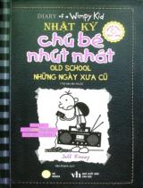 Nhật ký chú bé nhút nhát / Jeff Kinney ; Vân Khánh dịch . T.10 , Những ngày xưa cũ = Old school
