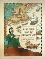 Hành trình sáng tạo chữ quốc ngữ : Truyện tranh / Lời: Phạm Thị Kiều Ly ; Minh hoạ: Tạ Huy Long