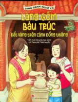 Làng gốm bàu trúc - Đất vàng trên cánh đồng thiêng : Dành cho thiếu nhi / Lời: Phương Bùi, Thành Nguyễn ; Tranh: Ruốc Đặng, Bùi Xuân Quỳnh