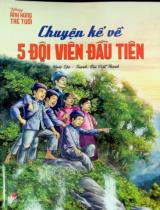 Chuyện kể về 5 đội viên đầu tiên : Truyện tranh : Dành cho thiếu nhi / Lời: Hoài Lộc ; Tranh: Bùi Việt Thanh