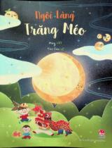 Ngôi làng Trăng méo : Dành cho lứa tuổi nhi đồng / Viết: May ; Tranh: Thư Cao