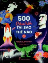 500 câu hỏi tại sao - thế nào / Sophie de Mullenheim ; Minh hoạ: Amélie Falière ; Phương Nga dịch . T.1