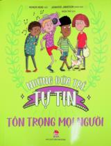 Những đứa trẻ tự tin - Tôn trọng mọi người : Dành cho lứa tuổi 6+ / Viết: Honor Head : Minh hoạ: Jennifer Jamieson ; Khoa Thư dịch