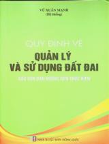 Quy định về quản lý và sử dụng đất đai - Các văn bản hướng dẫn thực hiện / Vũ Xuân Mạnh hệ thống