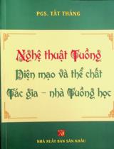 Nghệ thuật Tuồng - Diện mạo và thể chất: Tác gia - Nhà tuồng học / Tất Thắng
