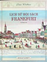Lịch sử hội sách Frankfurt / Peter Weidhaas ; An Khánh dịch