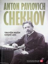 Truyện ngắn chọn lọc / Anton Pavlovich Chekhov ; Bùi Ngọc Diệp dịch